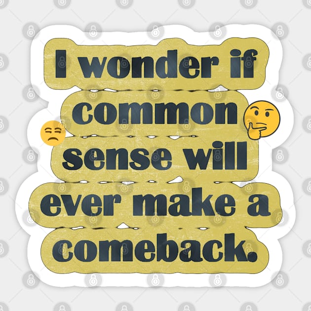 Common Sense Sticker by djmrice